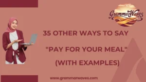 Other Ways to Say "Pay for Your Meal"