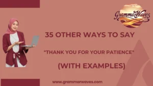 Other Ways to Say "Thank You for Your Patience"