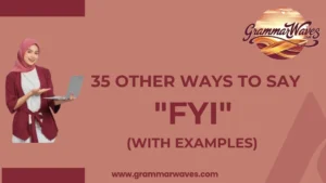 Other Ways to Say “FYI”