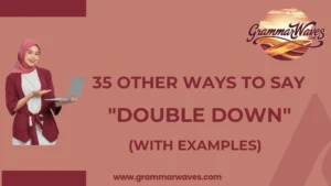 Other Ways to Say "Double Down"