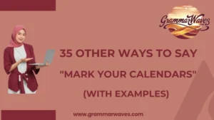 Other Ways to Say "Mark Your Calendars"