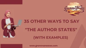 Other Ways to Say "The Author States"