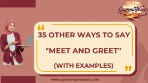 Other Ways to Say "Meet and Greet"